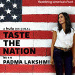 Taste the Nation with Padma Lakshimi: An Unexpected Experience